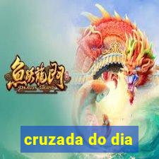 cruzada do dia