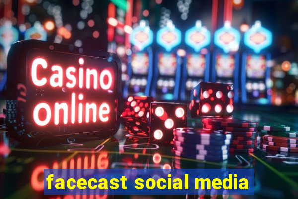 facecast social media