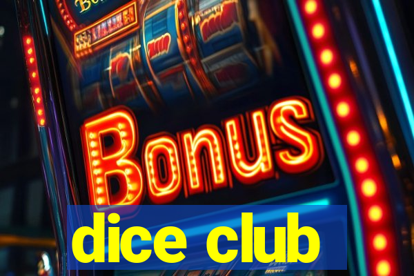 dice club