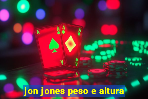 jon jones peso e altura