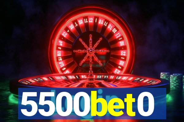 5500bet0