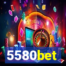 5580bet