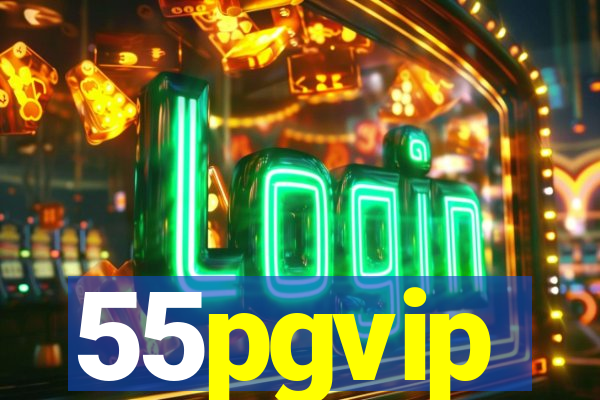 55pgvip