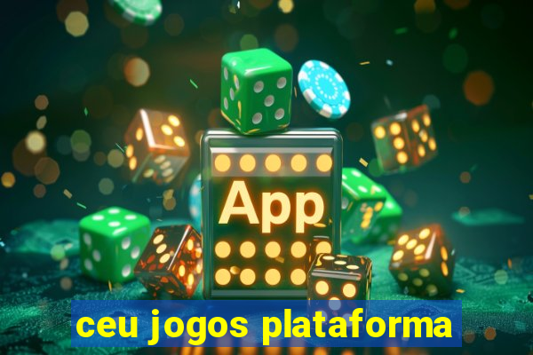 ceu jogos plataforma