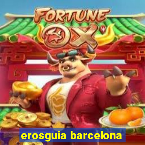 erosguia barcelona