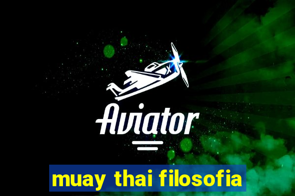 muay thai filosofia