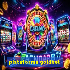 plataforma goldbet