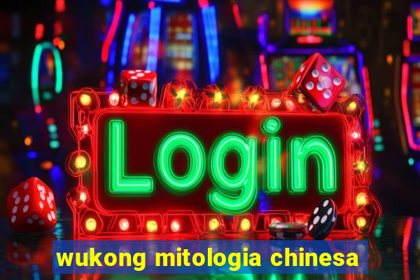 wukong mitologia chinesa