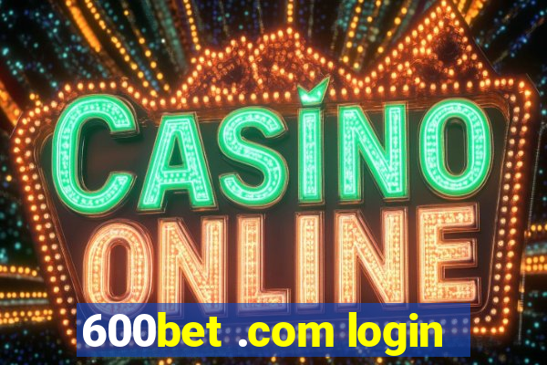 600bet .com login