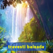 travesti baixada