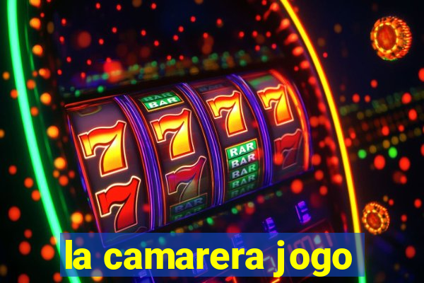 la camarera jogo