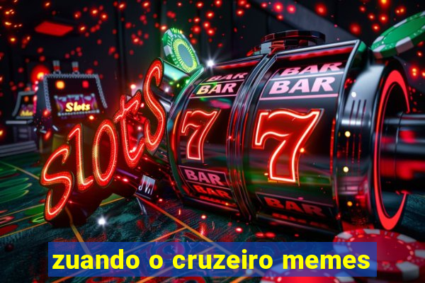 zuando o cruzeiro memes