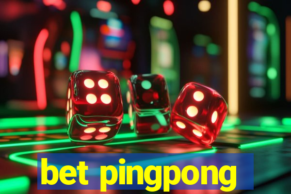 bet pingpong