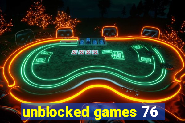 unblocked games 76