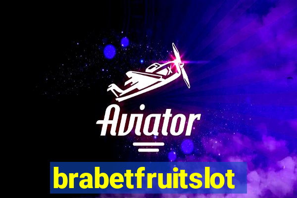 brabetfruitslot