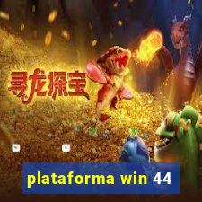 plataforma win 44