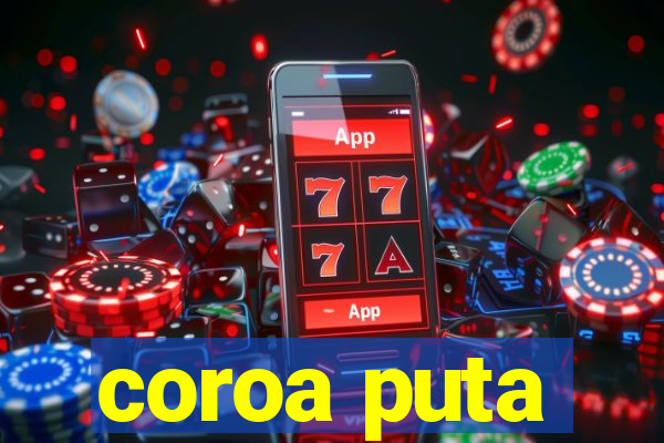 coroa puta