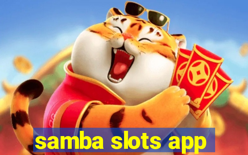 samba slots app