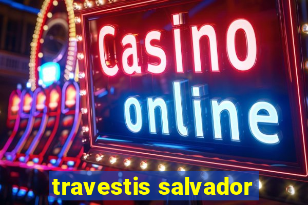 travestis salvador