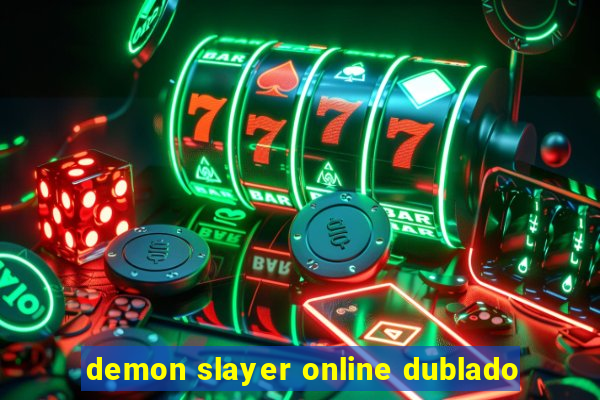 demon slayer online dublado