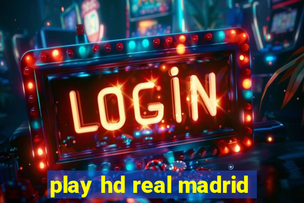 play hd real madrid