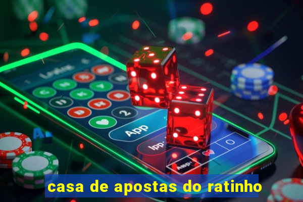 casa de apostas do ratinho