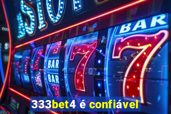 333bet4 é confiável