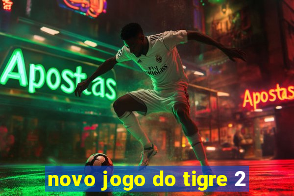 novo jogo do tigre 2