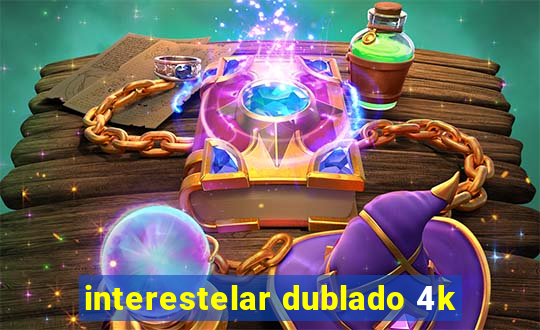 interestelar dublado 4k