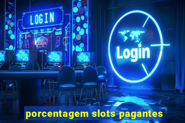 porcentagem slots pagantes