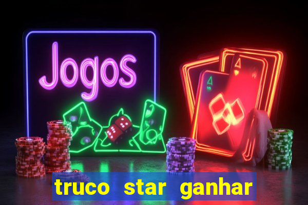 truco star ganhar dinheiro pix