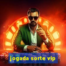 jogada sorte vip