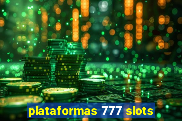 plataformas 777 slots