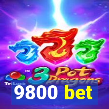 9800 bet