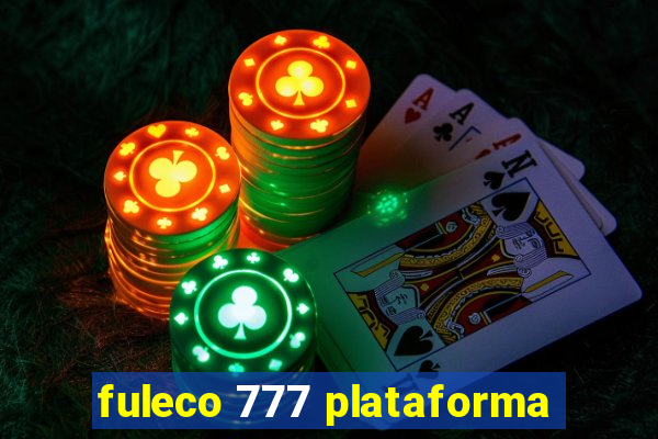 fuleco 777 plataforma