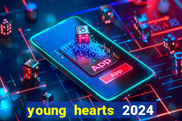 young hearts 2024 assistir online grátis