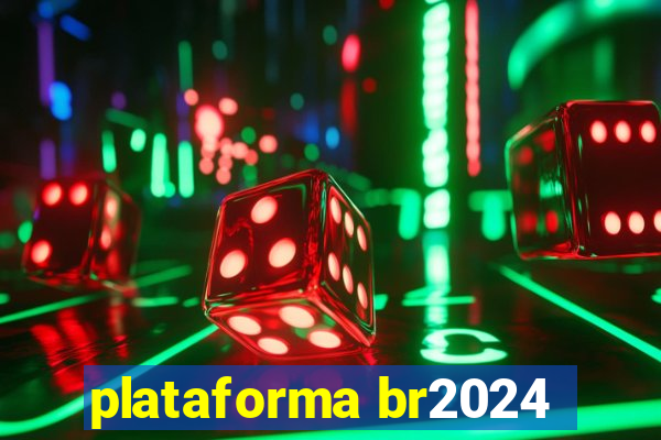 plataforma br2024