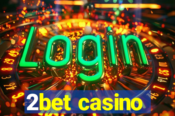 2bet casino