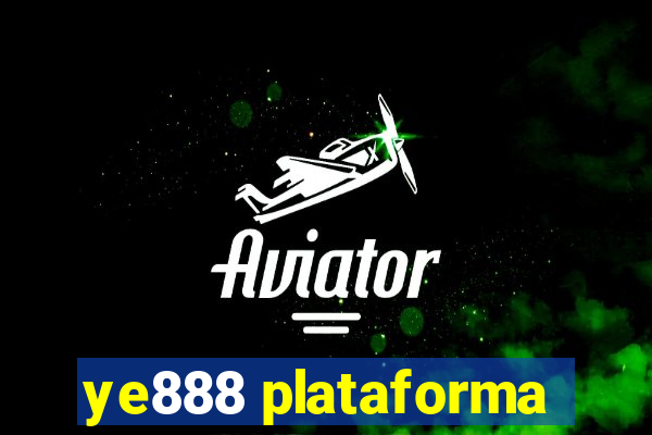 ye888 plataforma