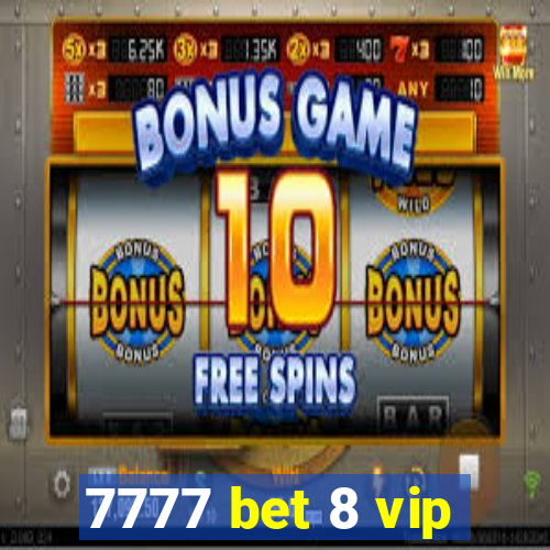 7777 bet 8 vip