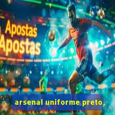 arsenal uniforme preto