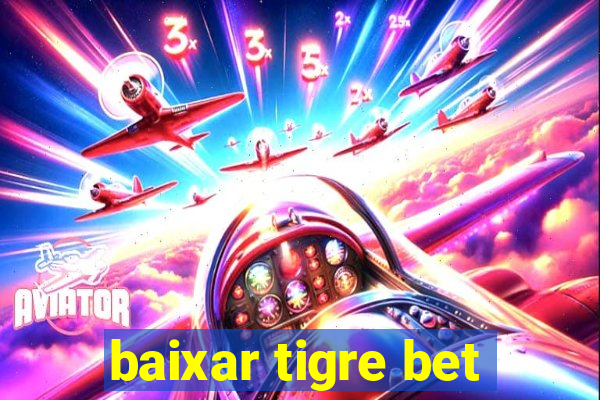 baixar tigre bet