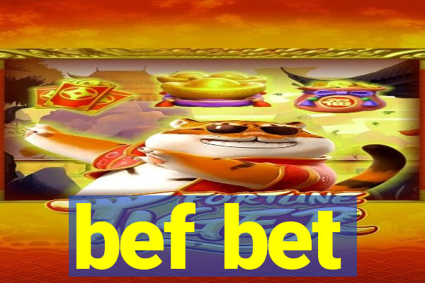 bef bet