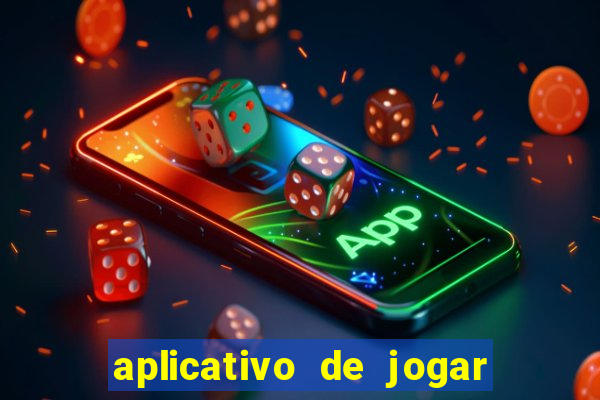 aplicativo de jogar e ganhar dinheiro