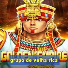 grupo de velha rica