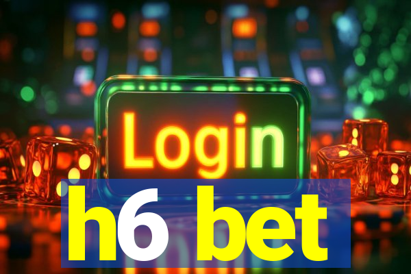 h6 bet