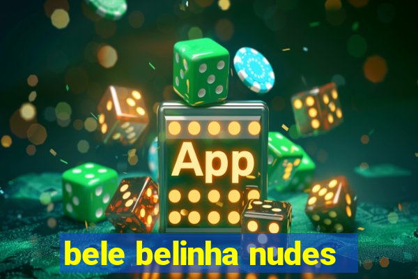 bele belinha nudes