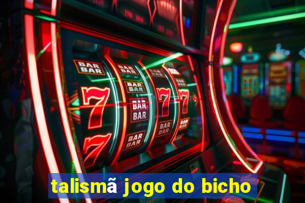 talismã jogo do bicho