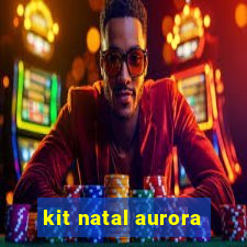 kit natal aurora