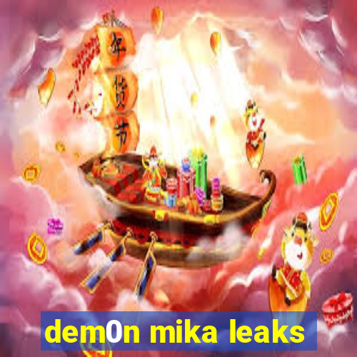 dem0n mika leaks